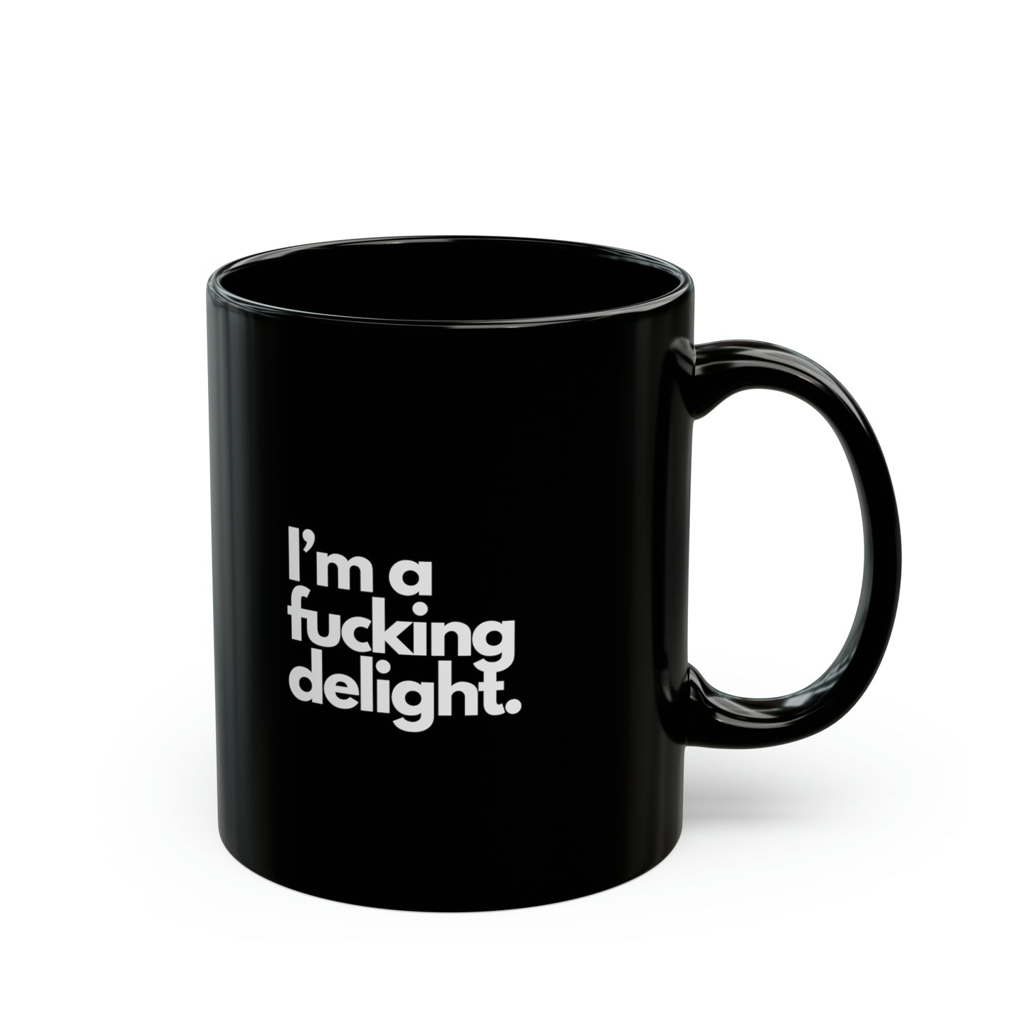 I'm a f**king delight Black Mug (11oz)